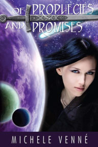 Title: Of Prophecies and Promises, Author: Michele Venne