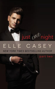 Title: Just One Night: Part 2, Author: Elle Casey