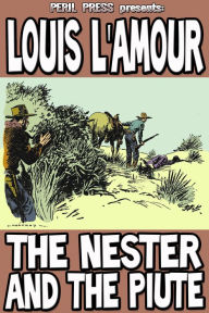 Title: The Nester And The Piute, Author: Louis L'Amour