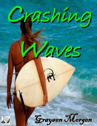 Title: Crashing Waves, Author: Graysen Morgen