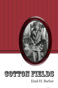 Title: Cotton Fields, Author: Enid Barber