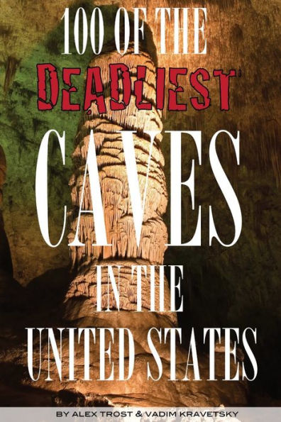 100 of the Deadliest Caves In the United States