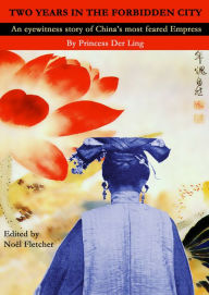 Title: Two Years in the Forbidden City, Author: Princess Der Ling