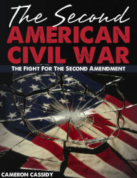 Title: The Second American Civil War, Author: Cameron Cassidy