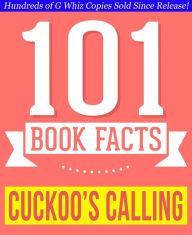 Title: The Cuckoo's Calling - 101 Amazing Book Facts You Didn't Know, Author: G Whiz