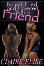 Bound, Filled, and Covered with a Friend (Humiliation, #2)