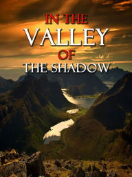 Title: IN THE VALLEY OF THE SHADOW, Author: Bram Stoker