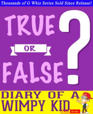 Title: Diary of a Wimpy Kid- True or False? G Whiz Quiz Game Book, Author: G Whiz