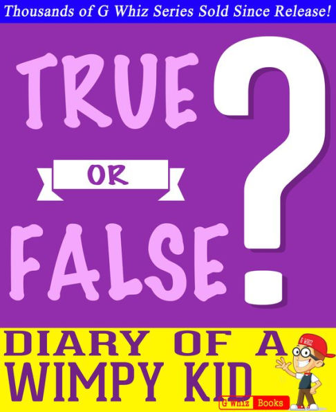 Diary of a Wimpy Kid- True or False? G Whiz Quiz Game Book