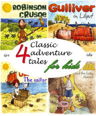 Title: 4 classic adventure tales for kids, Author: Daniel Defoe