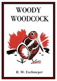 Title: Woody Woodcock, Author: R. W. Eschmeyer