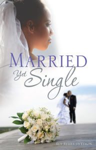 Title: Married Yet Single, Author: Rue Verra DeVeron