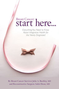 Title: Breast Cancer: Start Here, Author: Julie A. Buckley
