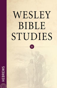 Title: Wesley Bible Studies: Hebrews, Author: WPH