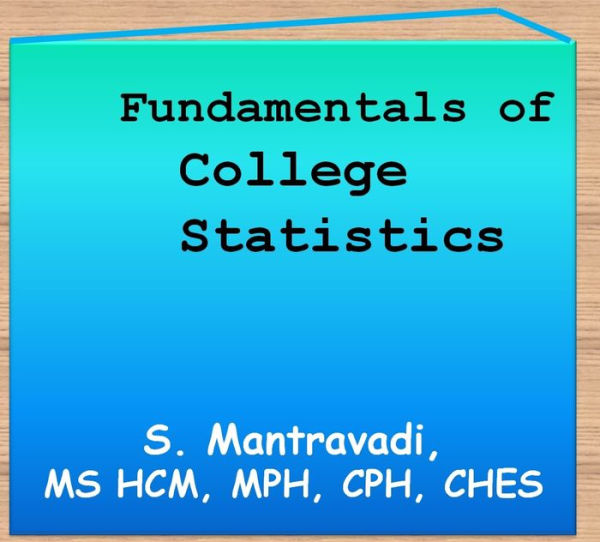 Fundamentals of Statistics for College Students