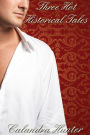 Three Hot Historical Tales