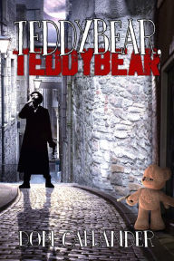 Title: Teddybear, Teddybear, Author: Don Callander