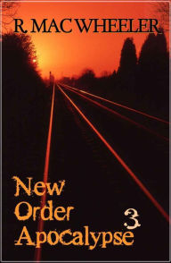 Title: New Order Apocalypse 3, Author: R. Mac Wheeler