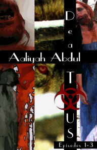 Title: Dead To US: Omnibus I ( Episodes 1-3 ), Author: Aaliyah Abdul