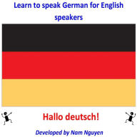 Title: Learn to Speak German for English Speakers, Author: Nam Nguyen