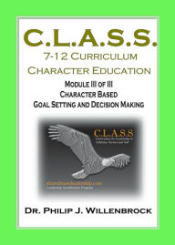 Title: Character Education Curriculum. Module III of III: Forming Character Through Goal Setting and Decision Making, Author: philip willenbrock