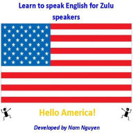 Title: Learn to Speak English for Zulu Speakers, Author: Nam Nguyen