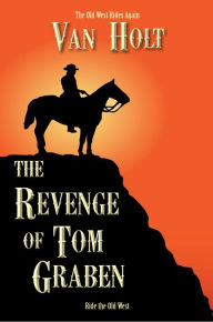 Title: The Revenge of Tom Graben, Author: Van Holt