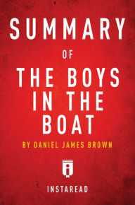 Title: Summary of The Boys in the Boat by Daniel James Brown, Author: Instaread