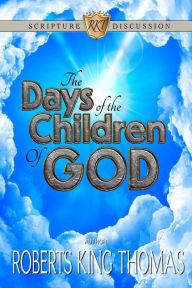 Title: The Days Of The Children Of God, Author: Roberts King Thomas