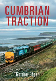 Title: Cumbrian Traction, Author: Gordon Edgar