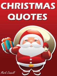 Title: Quotes Christmas Quotes : Best Christmas Quotes, Author: Mark Connell