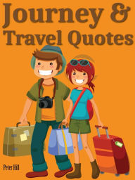 Title: Quotes On Journey And Travel : Journey And Travel Quotes, Author: Peter Hill