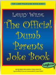 Title: The Official Dumb Parents Joke Book, Author: Larry Wilde