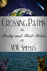 Title: Crossing Paths, Author: M.W. Shehan