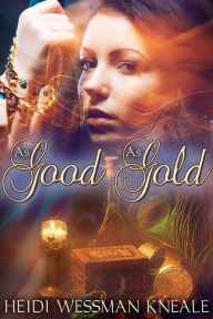 Title: As Good as Gold, Author: Heidi Wessman Kneale