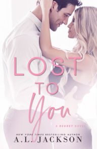 Title: Lost to You, Author: A. L. Jackson