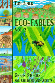 Title: Eco-Fables: Green Stories for Children and Adults (Volume 3), Author: Tom Simek