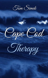 Title: Cape Cod Therapy, Author: Tom Simek