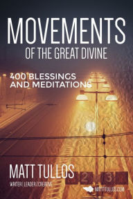 Title: Movements Of The Great Divine, Author: Matt Tullos