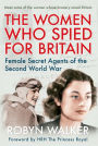 The Women Who Spied for Britain