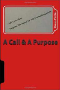 Title: A Call & A Purpose, Author: Monica Phillips