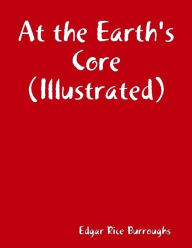 Title: At the Earth's Core (Illustrated), Author: Edgar Rice Burroughs