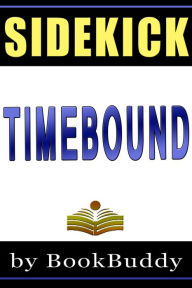 Title: Book Sidekick - Timebound (The Chronos Files) (Unofficial), Author: BookBuddy