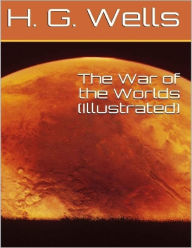 Title: The War of the Worlds (Illustrated), Author: H. G. Wells