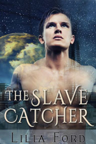 Title: The Slave Catcher, Author: Lilia Ford