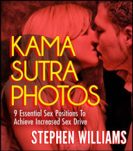 Title: Kama Sutra Photos: Absolutely Sensual Ideas To Keep The Sexual Fire Burning, Author: Stephen Williams