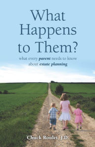 Title: What Happens to Them?, Author: Chuck Roulet