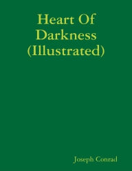 Title: Heart of Darkness (Illustrated), Author: Joseph Conrad