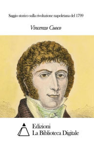 Title: Saggio storico sulla rivoluzione napoletana del 1799, Author: Vincenzo Cuoco