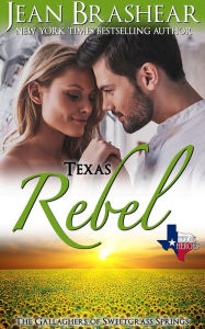 Title: Texas Rebel: The Gallaghers of Sweetgrass Springs, Author: Jean Brashear